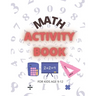 Math Activity Book: For Kids Age 9-12