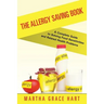 The Allergy Saving Book: A Complete Guide to Solving Food Sensitivities and Related Health Problems