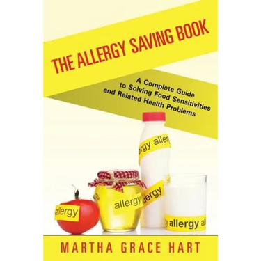 The Allergy Saving Book: A Complete Guide to Solving Food Sensitivities and Related Health Problems