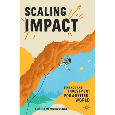 Scaling Impact: Finance and Investment for a Better World