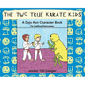 The Two True Karate Kids: A Dojo Kun Character Book on Battling Dishonesty