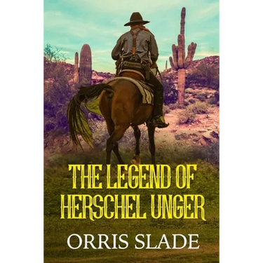 The Legend of Herschel Unger