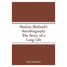 Marion Harland's Autobiography: The Story of a Long Life