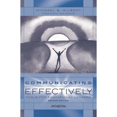 Communicating Effectively: Tools for Educational Leaders