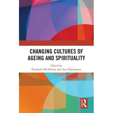 Changing Cultures of Ageing and Spirituality