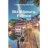 Strasbourg, France: Plus Colmar and Central Alsace