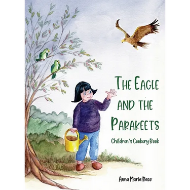 The Golden Eagle and the Parakeets: Children's cookery book