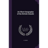 (A) Short Geography of the British Islands