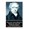 William Lisle Bowles - Song of the Cid & Other Poems: "And loud the watchman blew his trump, And cried, they come! They come!"