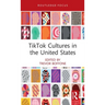 Tiktok Cultures in the United States