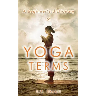 A Beginner's Dictionary of Yoga Terms