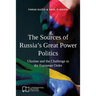 The Sources of Russia's Great Power Politics: Ukraine and the Challenge to the European Order