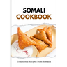 Somali Cookbook: Traditional Recipes from Somalia