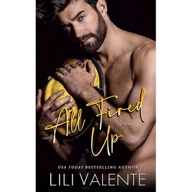 All Fired Up: A Small Town Second Chance Firefighter Romance