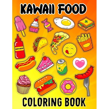 Kawaii Food Coloring Book: Kawaii Food Coloring Book For Kids Ages 4-8 Cute Dessert, Cupcake, Donut, Candy, Ice Cream, Chocolate, Doddle Coloring