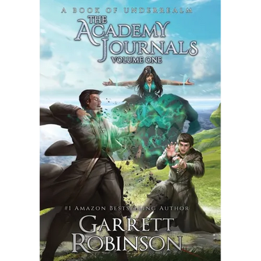 The Academy Journals, Volume One: A Book of Underrealm
