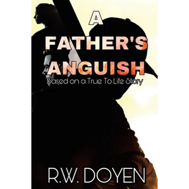 A Father's Anguish: New Edition