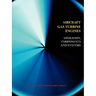 Aircraft Gas Turbine Engines - Operation, Components & Systems (Jet Propulsion)