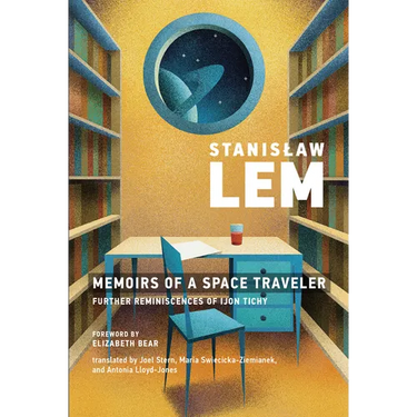 Memoirs of a Space Traveler: Further Reminiscences of Ijon Tichy