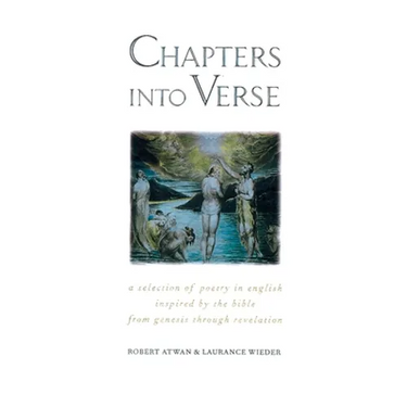 Chapters Into Verse: A Selection of Poetry in English Inspired by the Bible from Genesis Through Revelation
