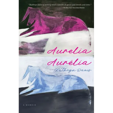 Aurelia, Aurélia: A Memoir