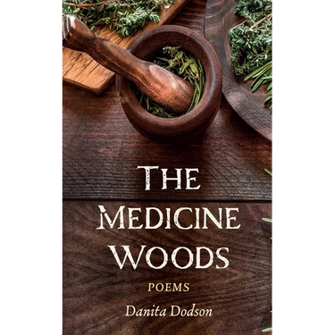 The Medicine Woods: Poems