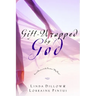 Gift-Wrapped by God: Secret Answers to the Question "Why Wait?"