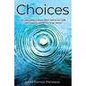 Choices: Like waves going to distant shores, will we ever really understand the consequences of our choices?