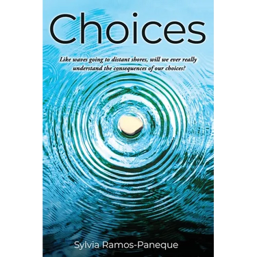 Choices: Like waves going to distant shores, will we ever really understand the consequences of our choices?
