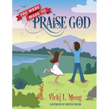 You Were Made To Praise God