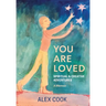 You Are Loved, Spiritual and Creative Adventures, A Memoir
