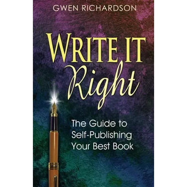 Write It Right: The Guide to Self-Publishing Your Best Book