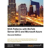 SOA Patterns with BizTalk Server 2013 - Second Edition