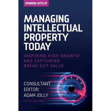 Managing Intellectual Property Today: Inspiring high growth and capturing break-out value