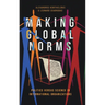 Making Global Norms: Politics Versus Science in International Organizations