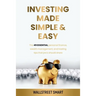 Investing Made Simple and Easy: The 49 Essential Personal Finance, Wealth Management, and Trading Tips That Pro's Should Share