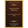 Camp Life in the Wilderness: A Tale of Richardson Lakes (1890)
