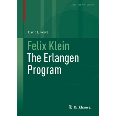 Felix Klein: The Erlangen Program