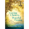 Loving Choices, Peaceful Passing: Why My Family Chose Hospice