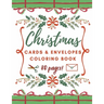 Christmas Cards and Envelopes Coloring Book: Special Gift for Kids and Adults