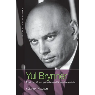Yul Brynner: Exoticism, Cosmopolitanism and Screen Masculinity