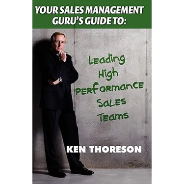 Your Sales Management Guru's Guide To. . . Leading High-Performance Sales Teams