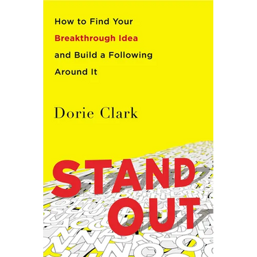 Stand Out: How to Find Your Breakthrough Idea and Build a Following Around It
