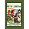 The Complete Beginner's Guide to Anti-Inflammatory Cooking: "A Simple Approach to Reducing Inflammation with Easy, Delicious Recipes"