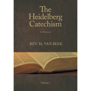 The Heidelberg Catechism: In 52 Sermons