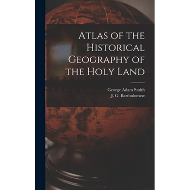 Atlas of the Historical Geography of the Holy Land