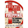 The Essential Guide To Prepping: 45 Survival Tips For Beginners