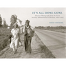 It's All Done Gone: Arkansas Photographs from the Farm Security Administration Collection, 1935-1943
