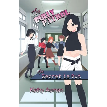 The Bully Patrol: The Secret Is Out