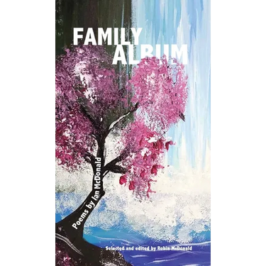 Family Album - Poems by Ian McDonald